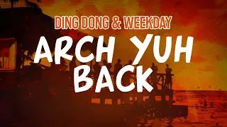 Thumbnail: Ding Dong & Weekday - Arch Yuh Back (Lyric Video)