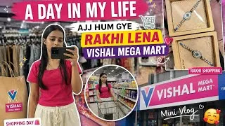 Thumbnail: A Day in my life|Ajj hum gye Rakhi lena Vishal mart #vishalmegamart #mall #dailyvlog #vlog #rakhi 