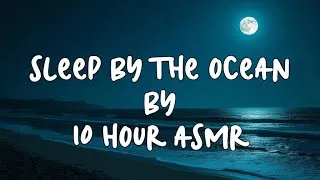 Thumbnail: Sleep by the Ocean All Night With Relaxing Wave Sounds - 10 Hr ASMR