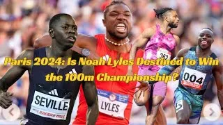 Thumbnail: Paris 2024: Is Noah Lyles Destined to Win the 100m Championship?