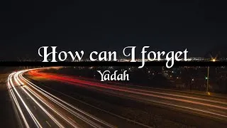 Thumbnail: Yadah - How can I forget (Lyrics visuals)