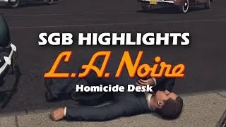 Thumbnail: SGB Highlights: LA Noire Remastered (Homicide Desk)