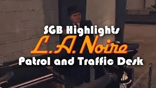 Thumbnail: SGB Highlights: LA Noire Remastered (Patrol and Traffic Desk)