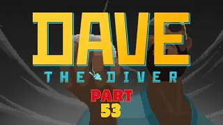 Thumbnail: (Let's Play) Dave the Diver part 53