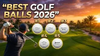 Thumbnail: Top 5 Best Golf Balls for 2026 ⛳ Tested & Ranked | Pro V1 vs TP5x vs Chrome Soft