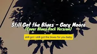 Thumbnail: Still Got the Blues - Gary Moore Cover 🔥 Blues Rock Masterpiece with Full Lyrics