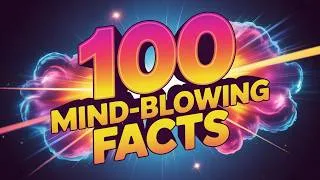 Thumbnail: 100 Mind-Blowing Facts That Will Change How You See The World