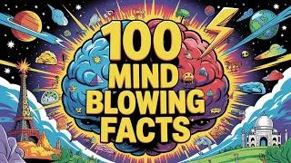 Thumbnail: 100 Mind-Blowing Facts About Everything - Facts in 26 Minutes