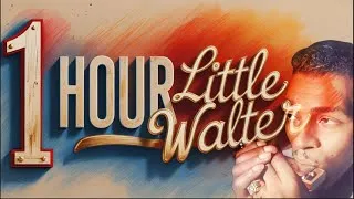 Thumbnail: Chicago Blues Marathon: 1 Hour of Little Walter Classics