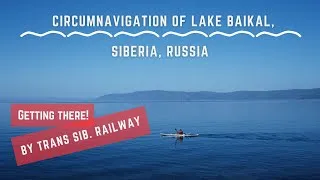 Thumbnail: Circumnavigation of Lake Baikal, Siberia, Russia. Part 1: Getting there!  By Trans.Sib.Railway.