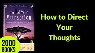 Thumbnail: How to Direct Your Thoughts | The Law Of Attraction - Abraham Hicks, Esther Hicks and Jerry Hicks