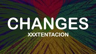 Thumbnail: Xxxtentacion - Changes (Lyrics / Lyric Video)
