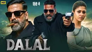 Thumbnail: DALAL (2026) Full Movie | Akshay Kumar | Nayanthara | New Bollywood Superhit Full Action Movies 2026