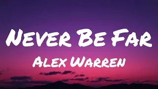 Thumbnail: Alex Warren - Never Be Far (Lyrics)