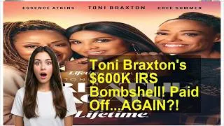 Thumbnail: Toni Braxton's $600K IRS Bombshell! Paid Off...AGAIN?!