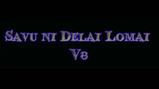Thumbnail: Savu Ni Delai Lomai V8 (Lyrics)