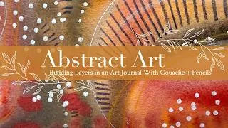 Thumbnail: Abstract Art | Building Layers in an Art Journal With Gouache + Pencils