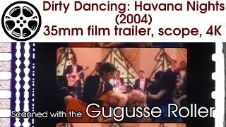Thumbnail: Dirty Dancing: Havana Nights (2004) 35mm film trailer, scope 4K scan