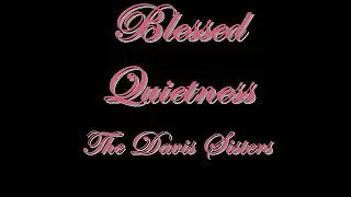 Thumbnail: Blessed Quietness - The Davis Sisters