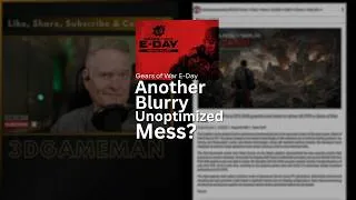 Thumbnail: Blurry Unoptimized Mess? Gears of War E-Day