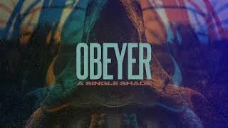 Thumbnail: OBEYER - A Single Shade (Official Audio)