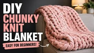 Thumbnail: DIY Chunky Knit Blanket: Easy No-Needle Tutorial
