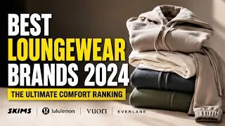 Thumbnail: Best Loungewear Brands: The Ultimate Comfort Ranking