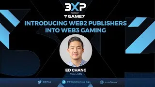 Thumbnail: 3XP 2023: Introducing Web2 Publishers to Web3 Gaming - Ed Chang