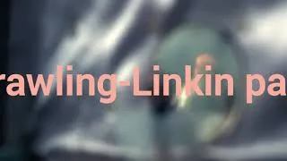 Thumbnail: Linkin Park-Crawling Edit Mix-