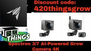Thumbnail: SPECTRON 3, SPECTRON 7 AI-Powered Grow Camera 4K PRE ORDER LIVE!!!