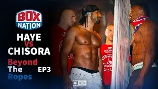 Thumbnail: Haye vs Chisora: Beyond The Ropes - EP3 | BoxNation