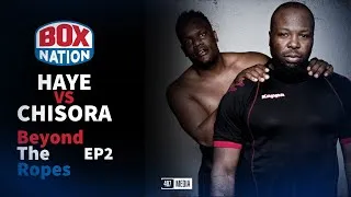 Thumbnail: Haye vs Chisora: Beyond The Ropes - EP2 | BoxNation