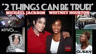 Thumbnail: Michael Jackson & Whitney Houston : 2 Things Can Be True
