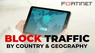 Thumbnail: Fortinet Firewall - Block Traffic by Country or Geolocation
