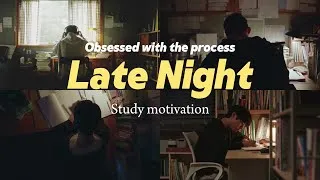 Thumbnail: Obsessed with the process(Late Night study motivation- kdrama+cdrama)