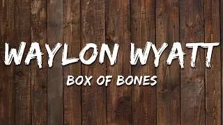 Thumbnail: Waylon Wyatt - Box of Bones (Lyrics)