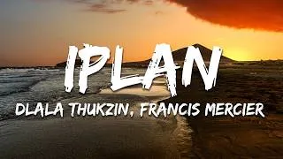 Thumbnail: Dlala Thukzin, Francis Mercier - iPlan (Francis Mercier Remix) (Lyrics)