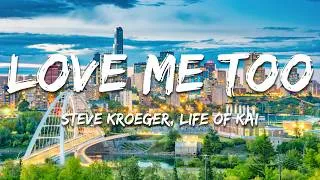 Thumbnail: Steve Kroeger, Life of Kai - Love Me Too (Lyrics)
