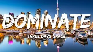 Thumbnail: Three Days Grace - Dominate (Lyrics)