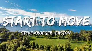 Thumbnail: Steve Kroeger & EASTON - Start To Move (Lyrics)