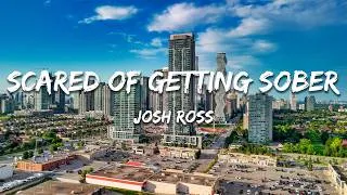 Thumbnail: Josh Ross - Scared Of Getting Sober (Lyrics)