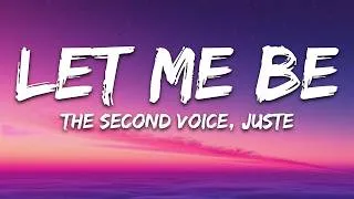 Thumbnail: The Second Voice, Juste - LET ME BE (Lyrics)