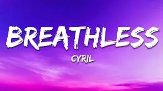Thumbnail: CYRIL - Breathless (Lyrics)