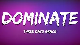 Thumbnail: Three Days Grace - Dominate (Lyrics)