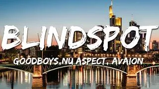 Thumbnail: Goodboys,Nu Aspect, AVAION - Blindspot (Text/Lyrics)