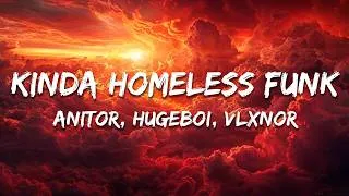Thumbnail: Anitor, HugeBoi, Vlxnor - KINDA HOMELESS FUNK