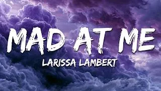 Thumbnail: Larissa Lambert - Mad At Me (Lyrics)