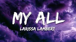 Thumbnail: Larissa Lambert - My All (Lyrics)