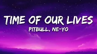 Thumbnail: Pitbull, Ne-Yo - Time Of Our Lives (Lyrics)