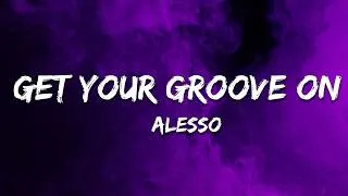 Thumbnail: Alesso - Get Your Groove On (Lyrics)